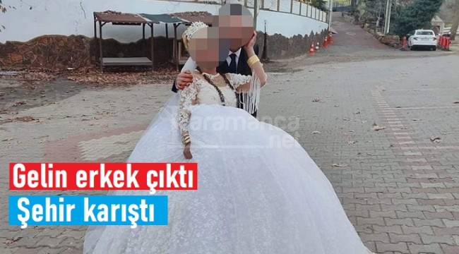 Gelinin erkek çıktığı iddiası şehri karıştırdı