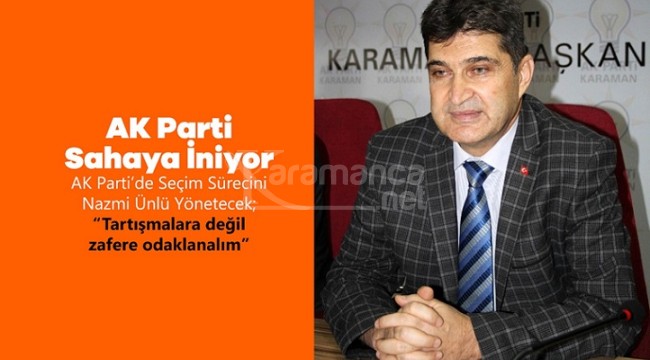 AK Parti Karaman'da Sahaya İniyor
