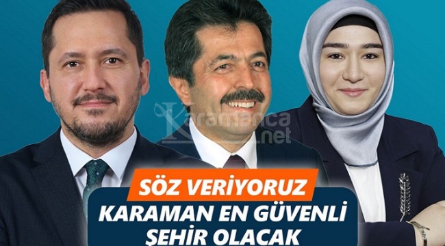 ''Söz veriyoruz, Karaman en güvenli şehir olacak