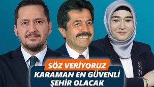 ''Söz veriyoruz, Karaman en güvenli şehir olacak