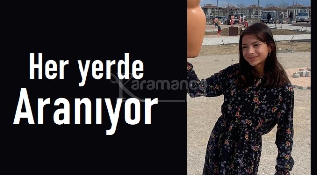 13 yaşındaki kayıp kız çocuğu her yerde aranıyor