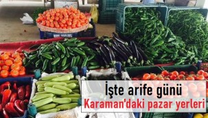 Arife Günü Karaman'da iki noktaya Pazar kurulacak