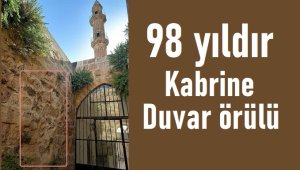 Kabrine duvar örülen Türk büyüğünün mezarı çıkarılmayı bekliyor