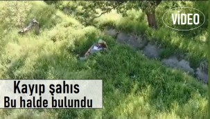 Köyde kaybolan şahıs bu halde bulundu