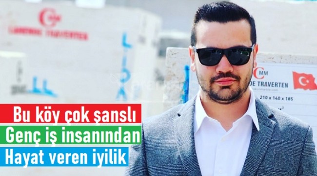 Genç iş insanından köye hayat veren iyilik