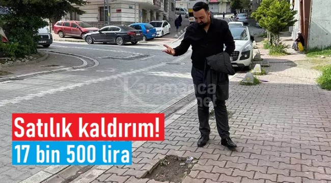 17 bin 500'e satılık kaldırım: "Dalga geçiyorlar sandım"