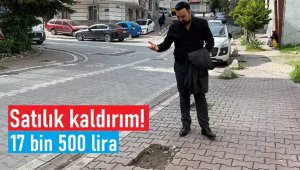 17 bin 500'e satılık kaldırım: "Dalga geçiyorlar sandım"