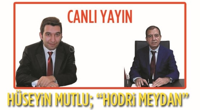 Hüseyin Mutlu: ''Çık karşıma önü açılsın memleketin''