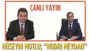 Hüseyin Mutlu: ''Çık karşıma önü açılsın memleketin''