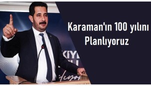 Fatih Serin: ''Karaman'ın 100 yılını planlıyoruz''
