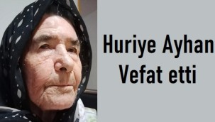 Huriye Ayhan vefat etti