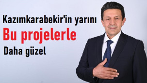 Kazımkarabekir, Yarın Daha Güzel!