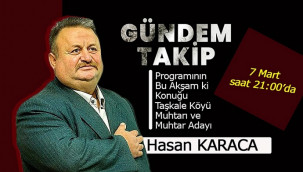 Gündem Takip'in Bu Akşam ki Konuğu Hasan Karaca