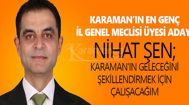 Karaman'ın en genç il genel meclisi üyesi adayı