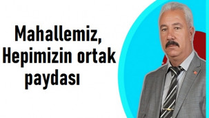 Süleyman Karabaş: ''Mahallemiz, hepimizin ortak paydası''