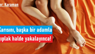 Karaman'da aşk üçgeni ve şantaj iddiası: karı-koca tutuklandı