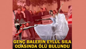 Genç balerin Eylül Sıla, odasında ölü bulundu