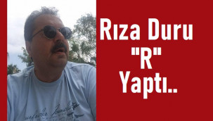 Rıza Duru kendisini yalanladı!