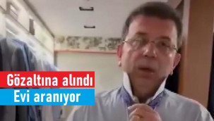 İmamoğlu'nun da aralarında olduğu 106 şüpheli gözaltına alındı