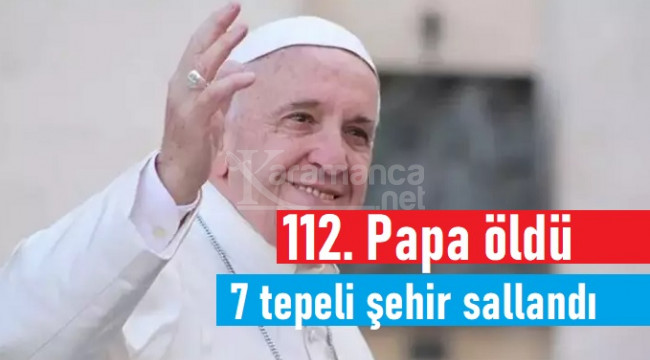 O kehanet gündemde: 112. Papa ölünce 7 tepeli şehir sallandı