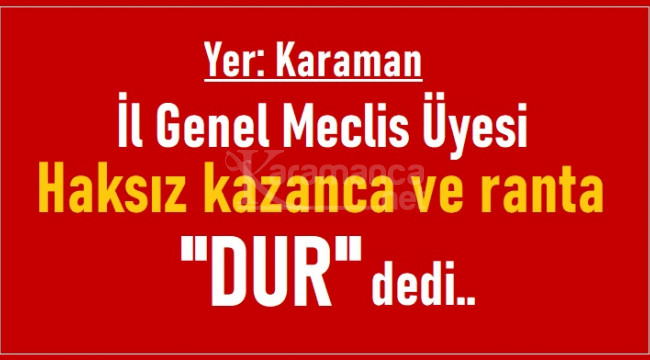 Osman Güngör'den örnek tepki, gözler Karaman Belediyesi'nde