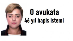 Avukat Halise Karapınarlı'ya 46 yıl hapis istemi