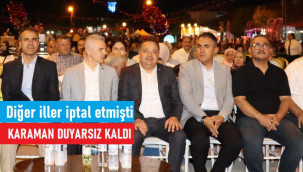 Şehitlere rağmen Karaman'daki festival iptal edilmedi