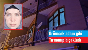 Balkona tırmanan kişi tarafından bıçaklanan Hatice Kar yaralandı