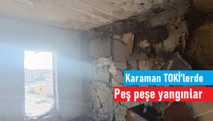 Karaman'da TOKİ konutlarında 2 saat arayla iki yangın