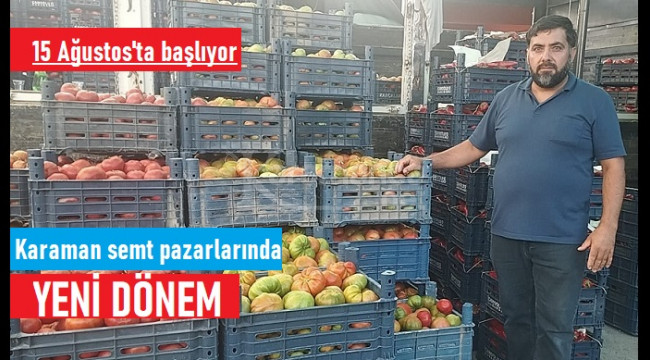 Karaman semt pazarlarında yeni dönem başlıyor!
