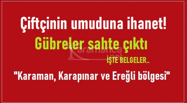 Çiftçinin umuduna ihanet: ''Gübreler sahte çıktı!''