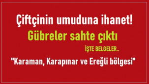 Çiftçinin umuduna ihanet: ''Gübreler sahte çıktı!''