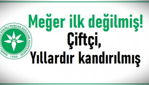 Meğer ilk değilmiş: çiftçiyi yıllardır kandırmışlar!