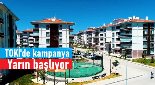 TOKİ'nin kampanyası yarın başlıyor