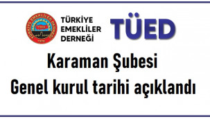 Türkiye Emekliler Derneği Karaman Şubesi Genel Kurul tarihi açıklandı