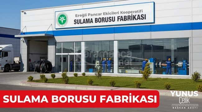 "Kooperatifimize yerli sulama borusu fabrikası kazandıracağız"