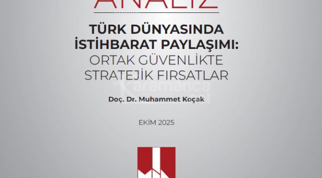 Türk dünyasındaki istihbarat paylaşımını mercek altına aldı