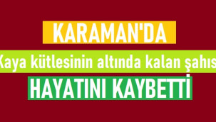 Karaman'da can alan iş kazası