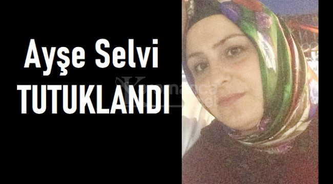 Ayşe Selvi tutuklandı
