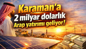Petrol devinden Karaman'a milyar dolarlık yatırım kararı
