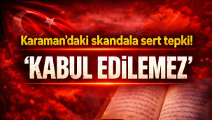 Karaman'daki skandal okumaya sert tepki