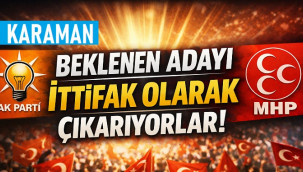 Cumhur İttifakı Karaman'da tek adayla seçime gidiyor