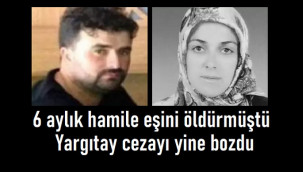 Çumra'daki hamile kadın cinayetinde Yargıtay kararı yine bozdu