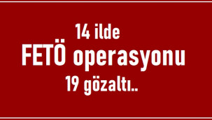 Konya merkezli 14 ilde FETÖ operasyonu; 19 gözaltı