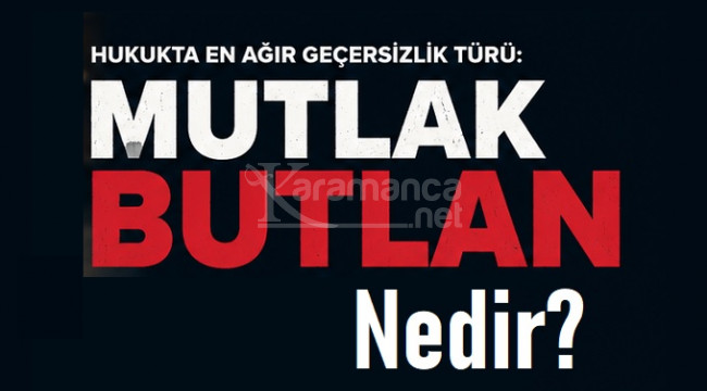 Hukukta en ağır yaptırım: Mutlak Butlan ne demek?
