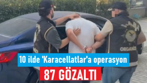 10 ilde 'Karacellatlar' suç örgütüne operasyon: 87 gözaltı