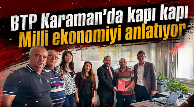 BTP'den Karaman'da milli ekonomi modeli mesajı
