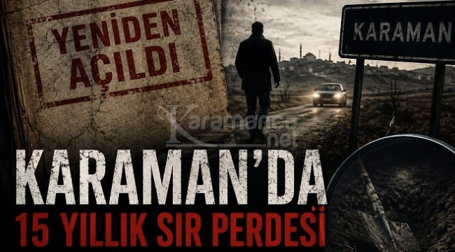 Karaman'daki olayda Kadir Sarıkavak'a müebbet hapis