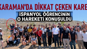 Avrupalı gençler Karaman'daydı, en çok bu kare dikkat çekti!