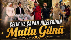 Çelik ve Çapan Ailelerinin Mutlu Günü
